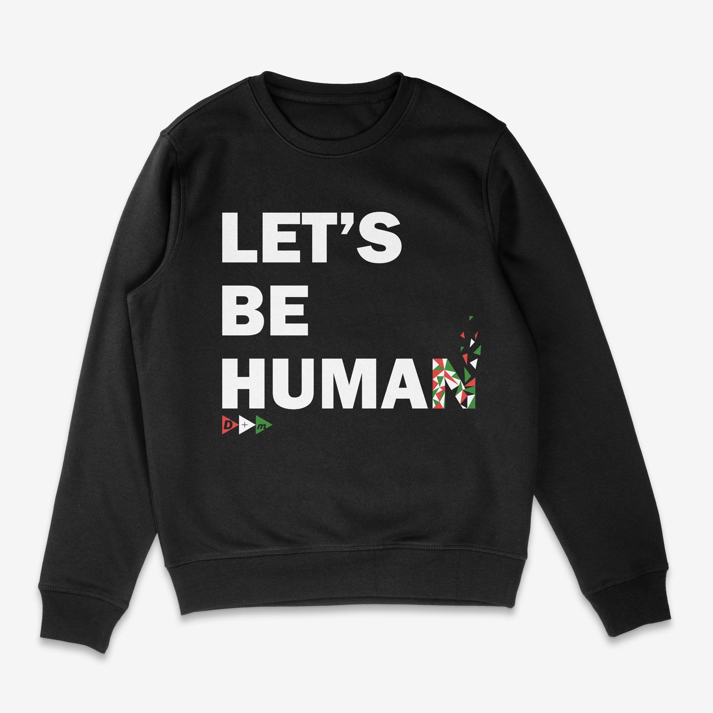 'Lets Be Human' Sweatshirt