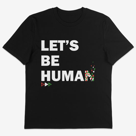 'Lets Be Human' Tee